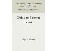 Edgar T. Wherry Guide to Eastern Ferns (Copertina rigida) Anniversary Collection