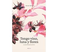 Édgar Trevizo Tengo vino, luna y flores (Tascabile)
