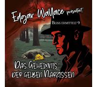 Edgar Wallace - Bliss Ermittel Folge 09 - das Geheimnis der Gelben Narzisse (CD)