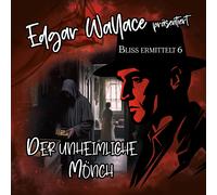 Edgar Wallace - Bliss Ermittelt Edgar Wallace 06 - der Unheimliche Mönch (CD)