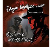 Edgar Wallace - Bliss Ermittelt - Edgar Wallace 08 Frosch mit der Maske