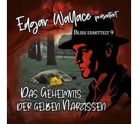 Edgar Wallace - Bliss Ermittel Folge 09 - das Geheimnis der Gelben Narzisse (CD)