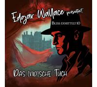 Edgar Wallace & Bliss Ermittelt Folge 10 - das Indische Tuch (CD)