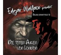 Edgar Wallace - Bliss Ermittelt - Folge 11 - die Toten Augen Von London