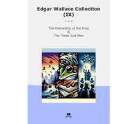 Edgar Wallace Collection (IX): Fellowship Frog Three Just