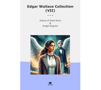 Edgar Wallace Collection (VII): Diana Kara Angel Esquire