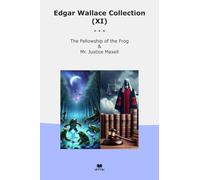 Edgar Wallace Collection (XI): Fellowship Frog Justice Maxell
