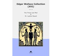 Edgar Wallace Collection (XVI): Three Just Justice Maxell