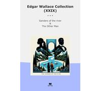 Edgar Wallace Collection (XXIX): Sanders River Other