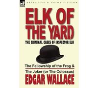 Edgar Wallace Elk of the Yard-The Criminal Cases of Inspector (Copertina rigida)