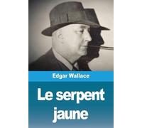 Edgar Wallace Le serpent jaune (Tascabile)