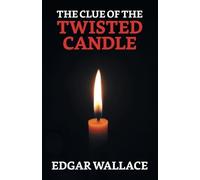 Edgar Wallace The Clue of The Twisted Candle (Tascabile)