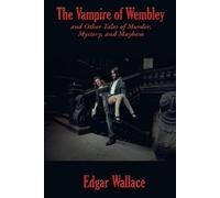 Edgar Wallace The Vampire of Wembley (Tascabile)