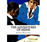 Edgar Wallace Wallace Edgar The Adventures of Heine (Tascabile)