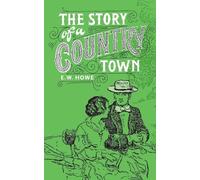 Edgar Watson Howe Story of a Country Town (Tascabile)
