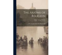 Edgar Young 186 The Axioms of Religion; a New Interpretation (Copertina rigida)