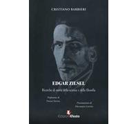 Edgar Zilsel. Ricerche di storia della scienza e della filosofia