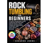 Edgardo Johns Rock Tumbling for Beginners (Tascabile)