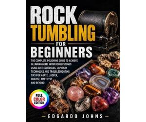 Edgardo Johns Rock Tumbling for Beginners (Tascabile)