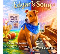 Edgar's Song: Finding the Courage to Share Your True Song