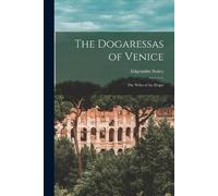 Edgcumbe Staley The Dogaressas of Venice (Tascabile)