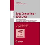 Edge Computing - EDGE 2025: 9th International Conference, Held as Part of the Services Conference Federation, SCF 2025, Hong Kong, China, September 27-30, 2025, Proceedings