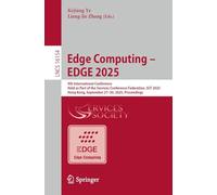 Edge Computing - Edge 2025: 9th International Conference, Held As Part of the Services Conference Federation, Scf 2025, Hong Kong, September 27-30, 2025, Proceedings: 16154