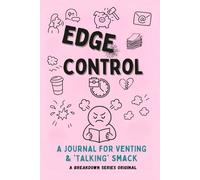 EDGE CONTROL: A Journal for Venting and Talking Smack