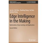 Edge Intelligence in the Making: Optimization, Deep Learning, and Applications
