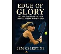 Edge of Glory: Amanda Anisimova’s Bid for a FirstGrand Slam at the US Open