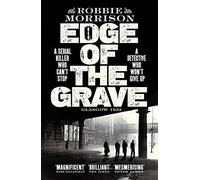 Edge of the Grave: Winner of The Bloody Scotland Crime Debut of the Year