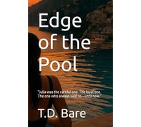 Edge of the Pool: “Julia was the careful one. The loyal one. The one who always said no-until now.”
