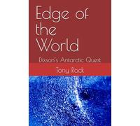 Edge of the World: Dixson’s Antarctic Quest
