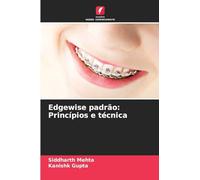 Edgewise padrão: Princípios e técnica