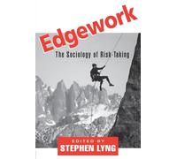 Edgework: The Sociology of Risk-Taking