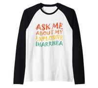 Edgy Adult Humor Funny Ask Me About My Explosive Diarrhea Maglia con Maniche Raglan