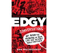 Edgy Conversations: How Ordinary People Can Achieve Outrageous Success