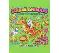 Edible Animals: A Crazy Coloring Adventure