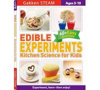 Edible Experiments: Kitchen Science for Kids: For Ages 5-10 (Gakken Steam )