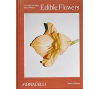 Edible flowers. How, why, and when we eat flowers. Ediz. a colori - Nelson...