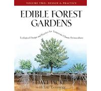 Edible Forest Gardens, Volume II: Ecological Design And Practice for Temperate-Climate Permaculture: 2