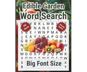 Edible Garden Word Search: 50 Fun Word Search Puzzles Featuring Edible Plants, Culinary Herbs, Spices, and Garden Goodies - Large Print for Relaxing Brain Activity