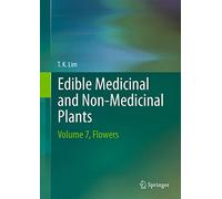 Edible Medicinal and Non-Medicinal Plants: Flowers: Volume 7, Flowers