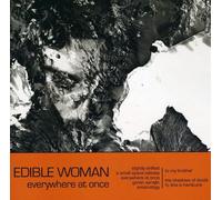 Edible Woman - Everywhere At Once