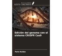 Edición del genoma con el sistema CRISPR Cas9