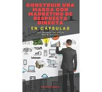 Ediciones Esenc Construir una marca con marketing de respuesta direc (Tascabile)