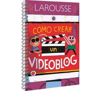 Ediciones Larousse Cómo Crear Un Videoblog (Tascabile)