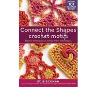 Edie Eckman Connect the Shapes Crochet Motifs (Anello, filo)