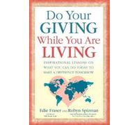 Edie Fraser Robyn Freedman Spizma Do Your Giving While You Are Livin (Tascabile)