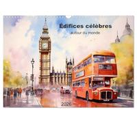 Édifices célèbres, autour du monde (Calendrier mural 2026 DIN A3 vertical), CALVENDO calendrier mensuel: Laissez-vous séduire par la magie de ces ... sites emblématiques de renommée mondiale.